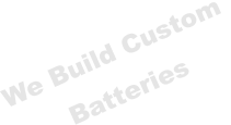 We Build Custom  Batteries